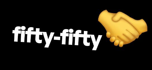 Hack fifty-fifty